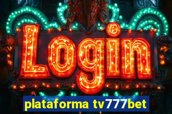 plataforma tv777bet